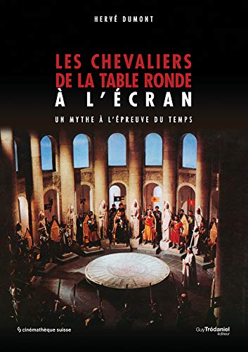 Book cover: Les Chevaliers de la Table ronde à l'écran - Un mythe à l'épreuve du temps