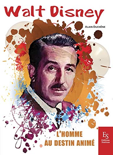 Book cover: Walt Disney - L'homme au destin animé