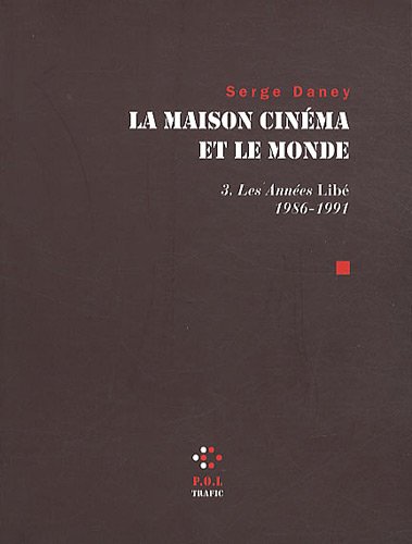 Couverture du livre: La Maison cinéma et le monde, tome 3 - Les années Libé, 1986-1991