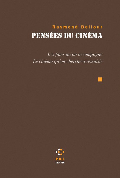 Book cover: Pensées du cinéma - les films qu'on accompagne, le cinéma qu'on cherche à ressaisir