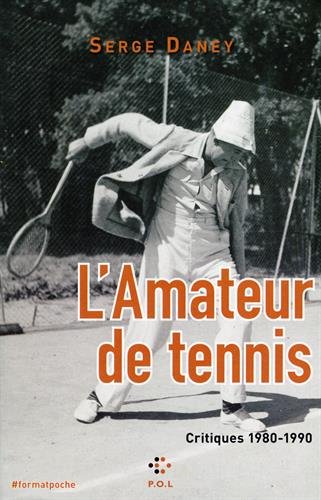 Couverture du livre : L'Amateur de tennis - Critiques 1980-1990