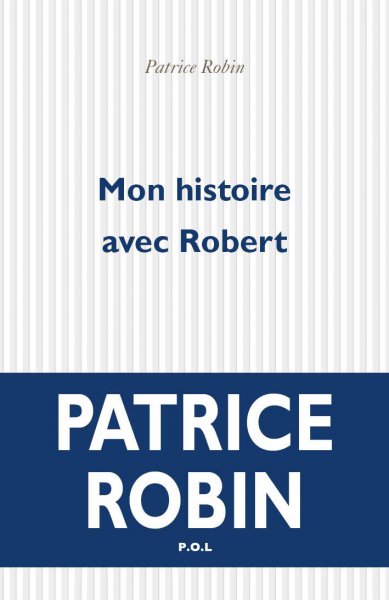 Book cover: Mon histoire avec Robert