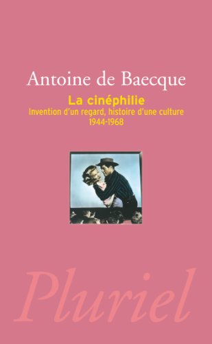 Couverture du livre: La Cinéphilie - Invention d'un regard, histoire d'une culture 1944-1968