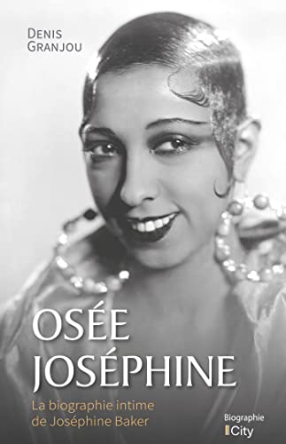 Book cover: Osée Josephine - La biographie intime de Joséphine Baker