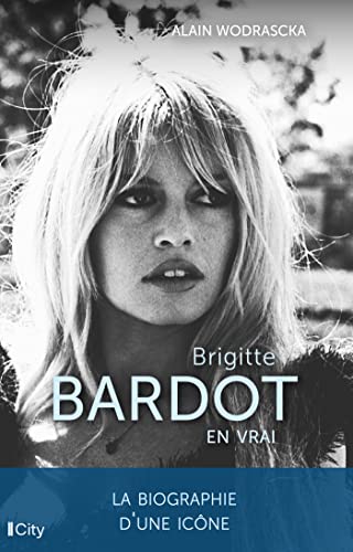 Couverture du livre: Brigitte Bardot, en vrai