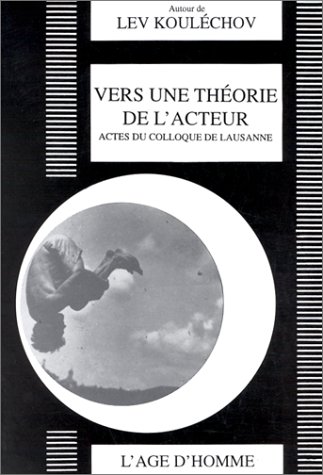 Book cover: Vers une théorie de l'acteur - Colloque Lev Kouléchov