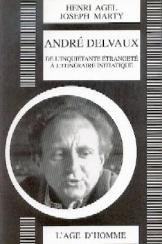 Book cover: André Delvaux - De l'inquiétante étrangeté à l'itinéraire initiatique