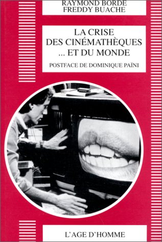 Couverture du livre : La Crise des cinémathèques ... et du monde