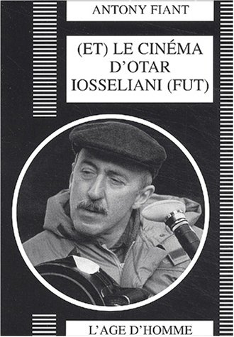 Couverture du livre: Et le cinéma d'Otar Iosseliani fut