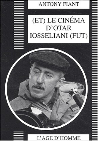 Book cover: Et le cinéma d'Otar Iosseliani fut
