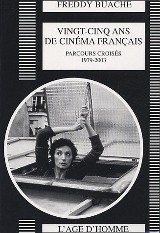 Couverture du livre: Vingt-cinq ans de cinéma français - parcours croisés 1979-2003