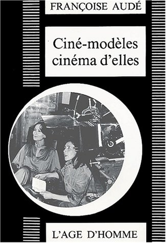 Book cover: Ciné-modèles, cinéma d'elles