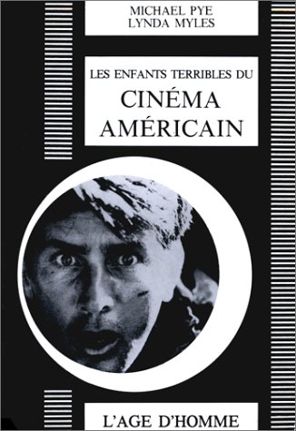 Couverture du livre: Les enfants terribles du cinéma américain - ou Comment les jeunes cinéastes ont pris le pouvoir à Hollywood