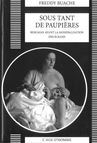 Couverture du livre : Sous tant de paupières - Bergman avant la mondialisation des écrans