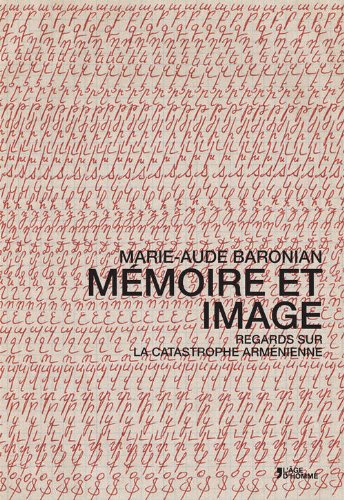 Book cover: Mémoire et image - Regards sur la catastrophe arménienne