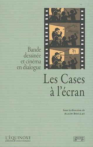 Couverture du livre : Les Cases à l'écran - Bande dessinée et cinéma en dialogue