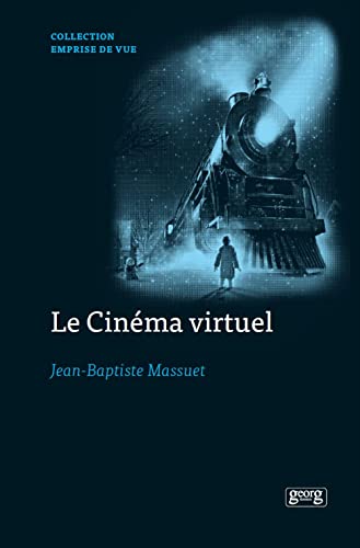 Couverture du livre : Le Cinéma virtuel - De la performance capture aux imaginaires numériques des formes cinématographiques contemporaines