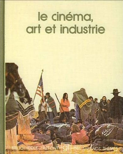 Couverture du livre : Le Cinéma, art et industrie