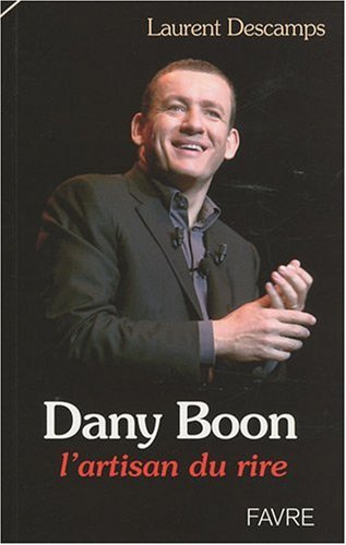 Couverture du livre: Dany Boon - L'artisan du rire