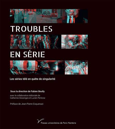 Couverture du livre : Troubles en série - Les séries télé en quête de singularité