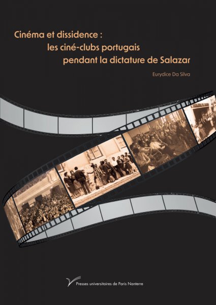 Couverture du livre : Cinéma et dissidence - les ciné-clubs portugais pendant la dictature de Salazar
