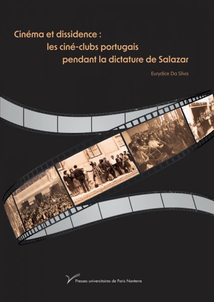 Couverture du livre: Cinéma et dissidence - les ciné-clubs portugais pendant la dictature de Salazar