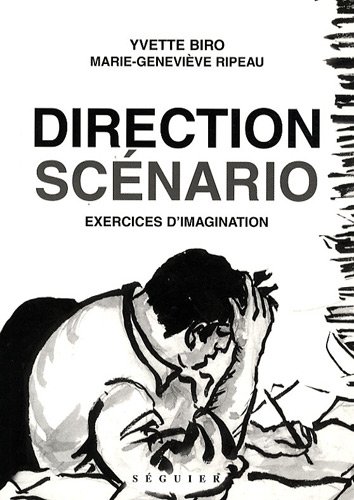 Couverture du livre: Direction scénario - Exercices d'imagination