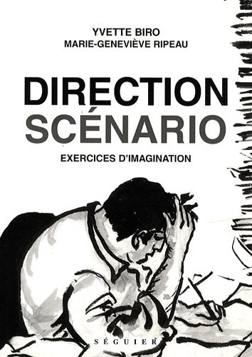 Book cover: Direction scénario - Exercices d'imagination