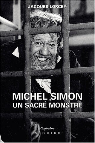 Couverture du livre : Michel Simon - Un sacré monstre