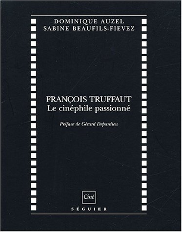 Couverture du livre: François Truffaut - Le cinéphile passionné