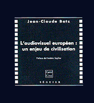 Couverture du livre : L'Audiovisuel européen - Un enjeu de civilisation