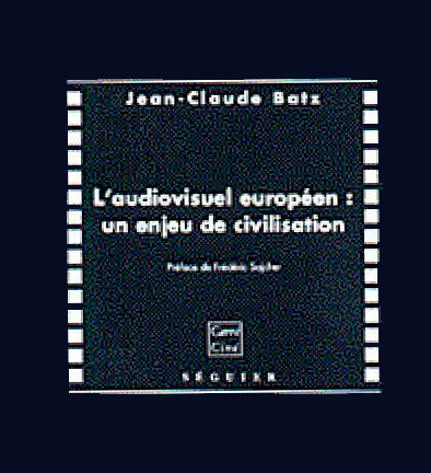Couverture du livre: L'audiovisuel européen - Un enjeu de civilisation
