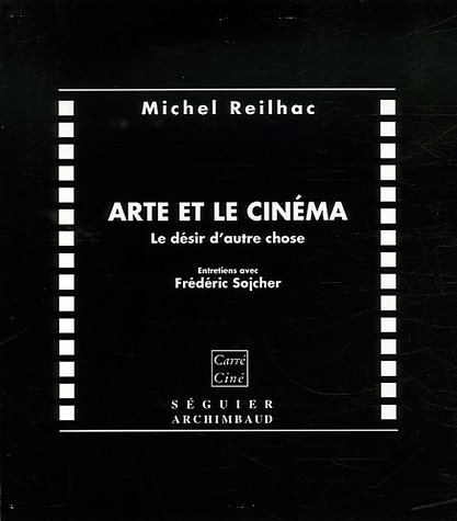 Couverture du livre: Arte et le cinéma - Le désir d'autre chose