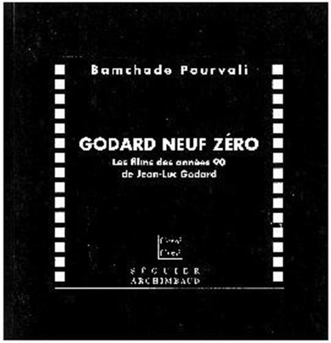Couverture du livre: Godard neuf zéro - Les films des années 90 de Jean-Luc Godard