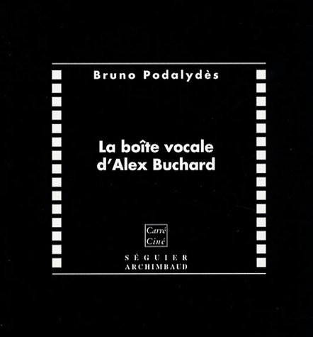 Couverture du livre: La Boîte vocale d'Alex Buchard