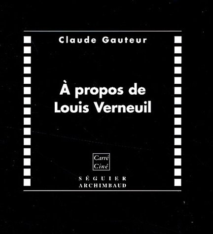 Couverture du livre: À propos de Louis Verneuil - 1893-1952