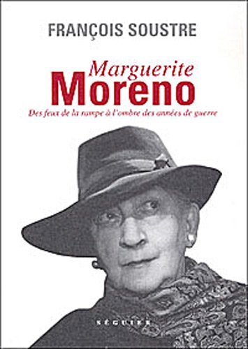 Book cover: Marguerite Moreno - Des feux de la rampe à l'ombre des années de guerre