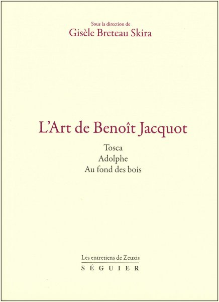 Couverture du livre : L'Art de Benoît Jacquot - Tosca, Adolphe, Au fond des bois