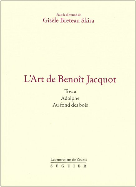 Couverture du livre: L'Art de Benoît Jacquot - Tosca, Adolphe, Au fond des bois