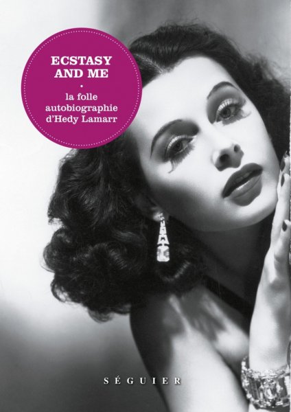 Couverture du livre : Ecstasy and me - La folle autobiographie d'Hedy Lamarr
