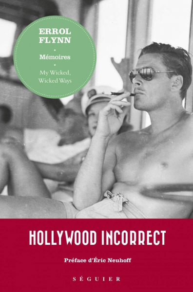Book cover: Errol Flynn, Mémoires - My Wicked, Wicked Ways