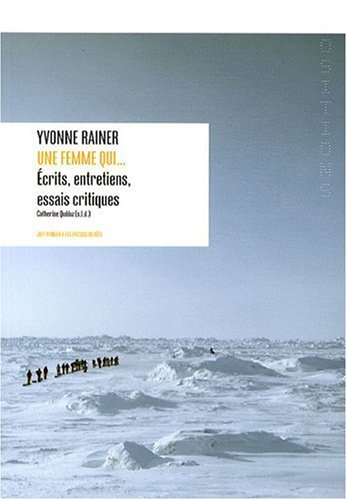 Couverture du livre: Yvonne Rainer, une femme qui... - Ecrits, entretiens, essais critiques