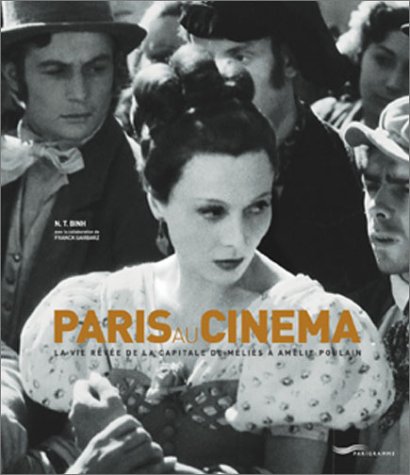 Book cover: Paris au cinéma - La vie rêvée de la capitale de Méliès à Amélie Poulain