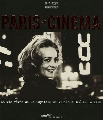 Couverture du livre: Paris au cinéma - La vie rêvée de la Capitale de Méliès à Amélie Poulain