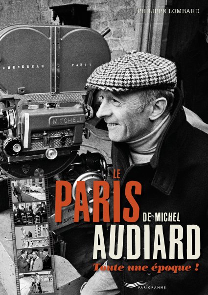 Couverture du livre: Le Paris de Michel Audiard - Toute une époque!