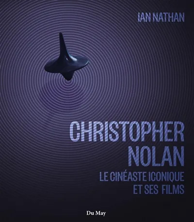 Couverture du livre : Christopher Nolan - le cinéaste iconique et ses films
