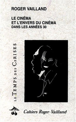 Couverture du livre : Le Cinéma et l'envers du cinéma dans les années 30