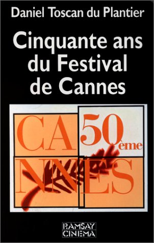 Couverture du livre : Cinquante ans du Festival de Cannes