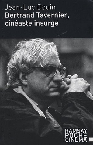 Couverture du livre : Bertrand Tavernier, cinéaste insurgé