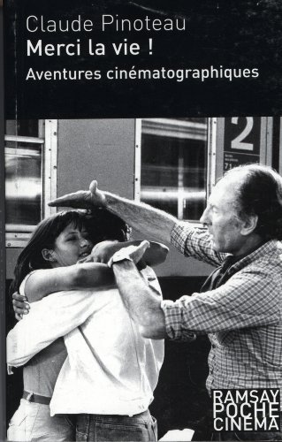 Couverture du livre : Merci la vie ! - aventures cinématographiques